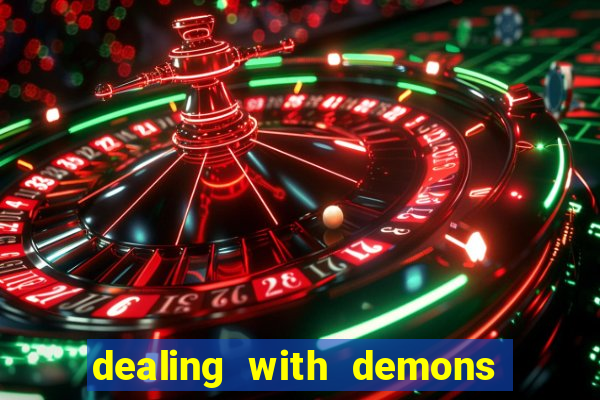 dealing with demons amor pt br